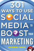 301 WAYS TO USE SOCIAL MEDIA TO BOOST YOUR MARKETING