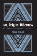 Art Origins Otherness Between Philosophy and Art