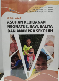 Buku Ajar Asuhan Kebidanan Neonatus,Bayi,Balita Dan Anak Pra Sekolah