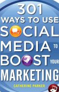 301 WAYS TO USE SOCIAL MEDIA TO BOOST YOUR MARKETING