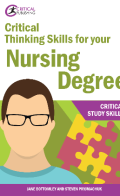 Critical Thinking Skills for your Nursing Degree CRITICAL STUDY SKILLS