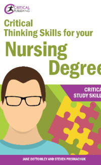 Critical Thinking Skills for your Nursing Degree CRITICAL STUDY SKILLS