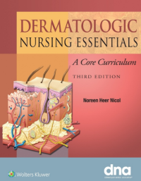 DERMATOLOGIC NURSING ESSENTIALS A Core Curriculum