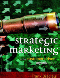 Strategic Marketing  In the Customer Driven
 Organization