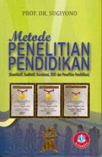 Metode Penelitian Pendidikan (Kuantitatif, Kualitatif, Kombinasi, R&D dan Penelitian Pendidikan)