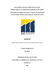 PENGARUH UKURAN PERUSAHAAN DAN 
PROFITABILITAS TERHADAP KEBIJAKAN DEVIDEN 
(Studi pada Perusahaan Sub Sektor Property dan Real Estate 
yang Terdaftar di Bursa Efek Indonesia Tahun 2017-2019)