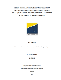 SISTEM PENUNJANG KEPUTUSAN MENGGUNAKAN 
METODE THE SIMPLE MULTI RATING TECHNIQUE
(SMART) DALAM PENGENDALIAN PERSEDIAAN BARANG 
STUDI KASUS CV. HAMUAS MANDIRI