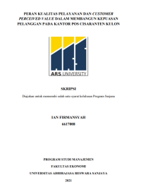 PERAN KUALITAS PELAYANAN DAN CUSTOMER 
PERCEIVED VALUE DALAM MEMBANGUN KEPUASAN 
PELANGGAN PADA KANTOR POS CISARANTEN KULON