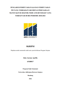 PENGARUH PERPUTARAN KAS DAN PERPUTARAN 
PIUTANG TERHADAP LIKUIDITAS PERUSAHAAN 
MANUFAKTUR SEKTOR FOOD AND BEVERAGE YANG 
TERDAFTAR DI BEI PERIODE 2018-2021