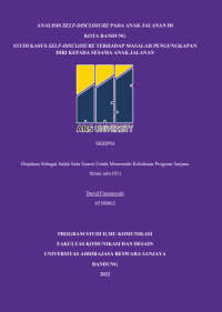 ANALISIS SELF-DISCLOSURE PADA ANAK JALANAN DI
KOTA BANDUNG
STUDI KASUS SELF-DISCLOSURE TERHADAP MASALAH PENGUNGKAPAN
DIRI KEPADA SESAMA ANAK JALANAN