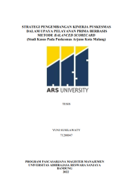 STRATEGI PENGEMBANGAN KINERJA PUSKESMAS
DALAM UPAYA PELAYANAN PRIMA BERBASIS 
METODE BALANCED SCORECARD
(Studi Kasus Pada Puskesmas Arjuno Kota Malang)