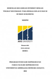 HUBUNGAN KECANDUAN INTERNET DENGAN TINGKAT KECEMASAN PADA REMAJA KELAS X DAN XI DI SMAN 10 BANDUNG