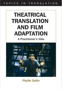 Theatrical Translation and Film Adaptation A Practitioner's View