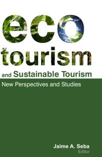 ECOTOURISM AND 
SUSTAINABLE TOURISM
 New Perspectives and Studies