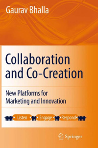 Collaboration and Co-creation New Platforms for Marketing and Innovation