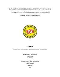 IMPLEMENTASI METODE TIME SERIES DECOMPOSTION UNTUK PERAMALAN LALU LINTAS JANGKA PENDEK BERDASARKAN WAKTU TEMPUH DAN CUACA