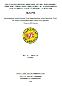 HUBUNGAN DUKUNGAN KELUARGA DENGAN KEMANDIRIAN PERAWATAN DIRI ANAK RETARDASI MENTAL  RINGAN-SEDANG USIA  6-13 TAHUN DI SLB KECAMATAN CICALENGKA