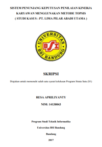 Sistem Penunjang Keputusan Penilaian Kinerja Karyawan Menggunakan Metode Topsis (Studi Kasus : PT. Lima Pilar Abadi Utama)