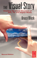 THE VISUAL STORY CREATING THE VISUAL STRUCTURE OF FILM, TV AND DIGITAL MEDIA SECOND EDITION