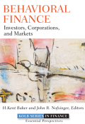 BEHAVIORAL FINANCE : Investors, Corporations,and Markets