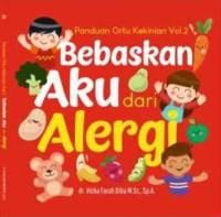 Bebaskan Aku Dari Alergi, Panduan Ortu Kekinian Vol. 2