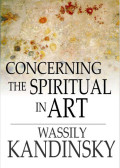 CONCERNING THE SPIRITUAL IN ART