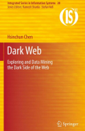 Dark Web_ Exploring and Data Mining the Dark Side of the Web
