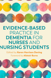 Evidence-Based Practice in Dementia for Nurses and Nursing Students