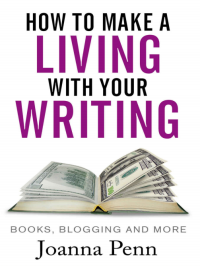 How To Make A Living With Your Writing_ Books, Blogging and More