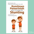 Komitmen Pemerintah Dalam Penanggulangan Stunting