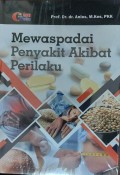 Mewaspadai Penyakit Akibat Perilaku