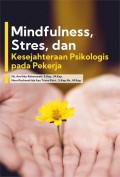 Mindfulness, Stres, Dan Kesejahteraan Psikologis Pada Pekerja