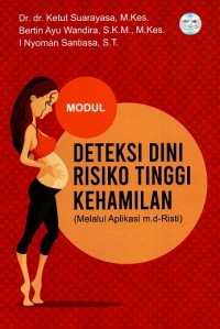 Modul Deteksi Dini Risiko Tinggi Kehamilan (Melalui Aplikasi M.D-Risti)
