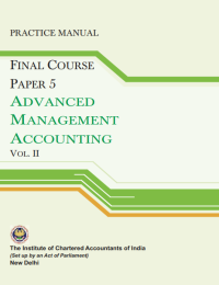 PRACTICE MANUAL Final Course PAPER : 5 ADVANCED MANAGEMENT ACCOUNTING