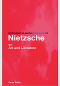 Routledge Philosophy Guidebook to Nietzshe on Art and Literature - Routledge