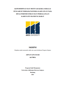 KEPEMIMPINAN DAN MOTIVASI KERJA SEBAGAI 
PENGARUH TERHADAP KINERJA KARYAWAN PADA 
DINAS PERINDUSTRIAN DAN PERDAGANGAN 
KABUPATEN BANDUNG BARAT