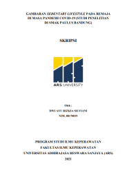 GAMBARAN SEDENTARY LIFESTYLE PADA REMAJA 
DI MASA PANDEMI COVID-19 (STUDI PENELITIAN 
DI SMAK PAULUS BANDUNG)
