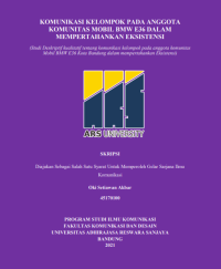 KOMUNIKASI KELOMPOK PADA ANGGOTA 
KOMUNITAS MOBIL BMW E36 DALAM 
MEMPERTAHANKAN EKSISTENSI
(Studi Deskriptif kualitatif tentang komunikasi kelompok pada anggota komunitas 
Mobil BMW E36 Kota Bandung dalam mempertahankan Eksistensi)