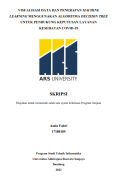 VISUALISASI DATA DAN PENERAPAN MACHINE 
LEARNING MENGGUNAKAN ALGORITMA DECISION TREE
UNTUK PENDUKUNG KEPUTUSAN LAYANAN 
KESEHATAN COVID-19