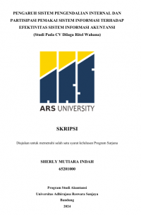 PENGARUH SISTEM PENGENDALIAN INTERNAL DAN 
PARTISIPASI PEMAKAI SISTEM INFORMASI TERHADAP 
EFEKTIVITAS SISTEM INFORMASI AKUNTANSI 
(Studi Pada CV Dilaga Ritel Wahana)