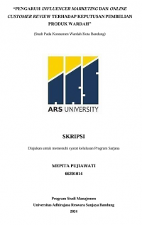 “PENGARUH INFLUENCER MARKETING DAN ONLINE 
CUSTOMER REVIEW TERHADAP KEPUTUSAN PEMBELIAN 
PRODUK WARDAH” 
(Studi Pada Konsumen Wardah Kota Bandung)