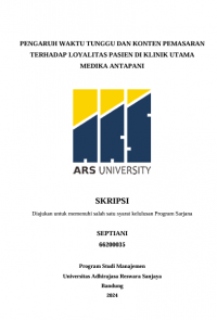 PENGARUH WAKTU TUNGGU DAN KONTEN PEMASARAN TERHADAP LOYALITAS PASIEN DI KLINIK UTAMA MEDIKA ANTAPANI