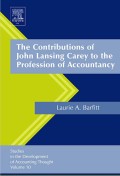 The Contributions of John Lansing Carey to the Profession of Accountancy, Volume 10 (Studies in the Development of Accounting Thought)