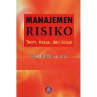 Manajemen Risiko, Teori Kasus Dan Solusi