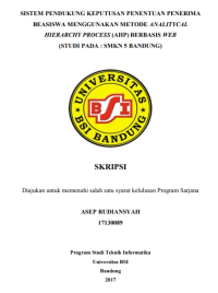 Sistem Pendukung Keputusan Penentuan Penerima Beasiswa Menggunakan Metode Analitycal Hierarchy Process (AHP) Berbasis Web (Studi pada : SMKN 5 Bandung)