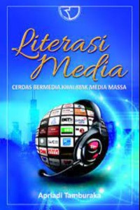 Literasi Media : Cerdas Bermedia Khalayak Media Massa