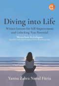 Diving into Life Written Lessons for Self-Improvement and Unlocking True Potential Menyelami Kehidupan Kelas-Kelas Tertulis untuk Peningkatan Diri dan Meraih Potensi Sejati